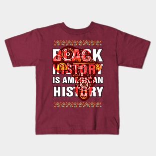 Black History Is American History African American Kids T-Shirt